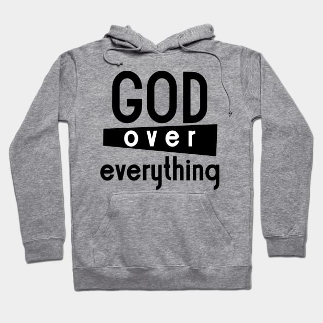 God Over Everything Hoodie by artspot